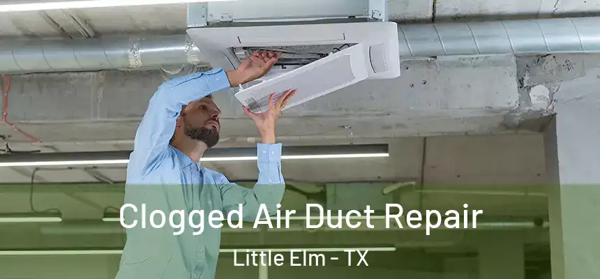  Clogged Air Duct Repair Little Elm - TX