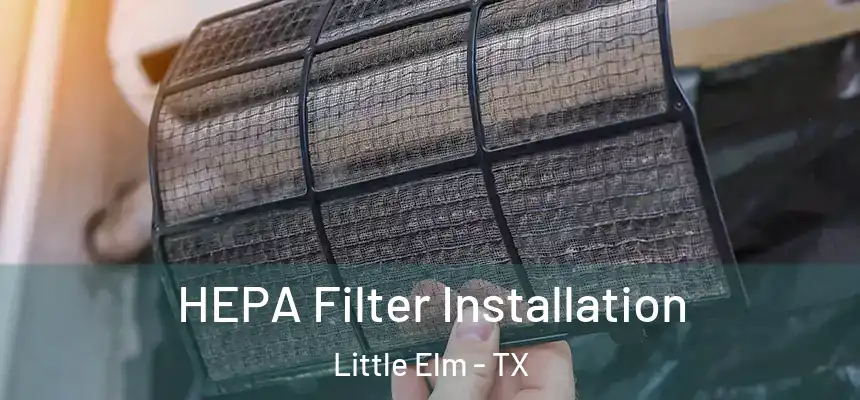  HEPA Filter Installation Little Elm - TX