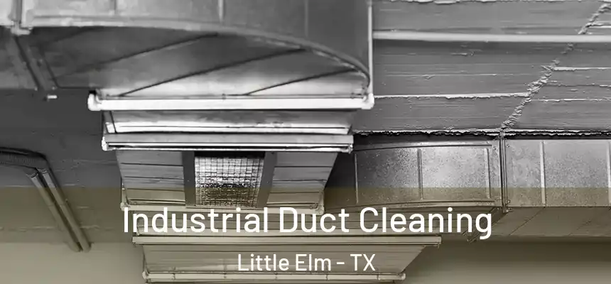  Industrial Duct Cleaning Little Elm - TX