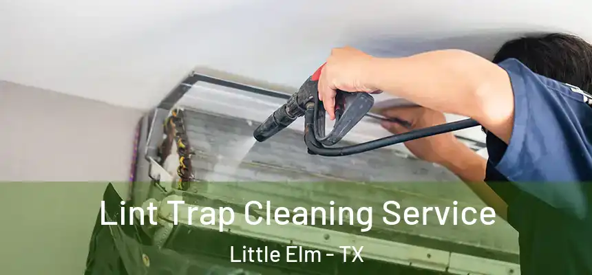  Lint Trap Cleaning Service Little Elm - TX