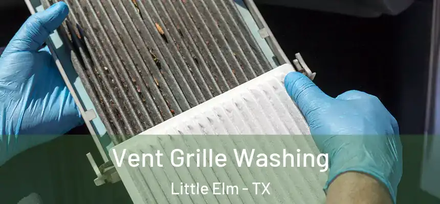 Vent Grille Washing Little Elm - TX